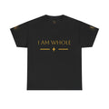 I AM WHOLE Tee — Inspirational Self-Love Graphic T-Shirt