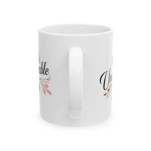 Inspirational Ceramic Mug - "Unbreakable" Floral Coffee Cup (11oz & 15oz)