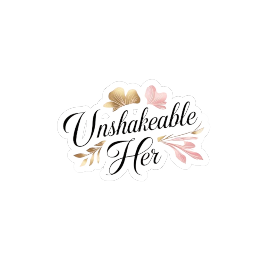 Unshakeable Her Decorative Kiss-Cut Sticker — Floral Script Laptop Decal